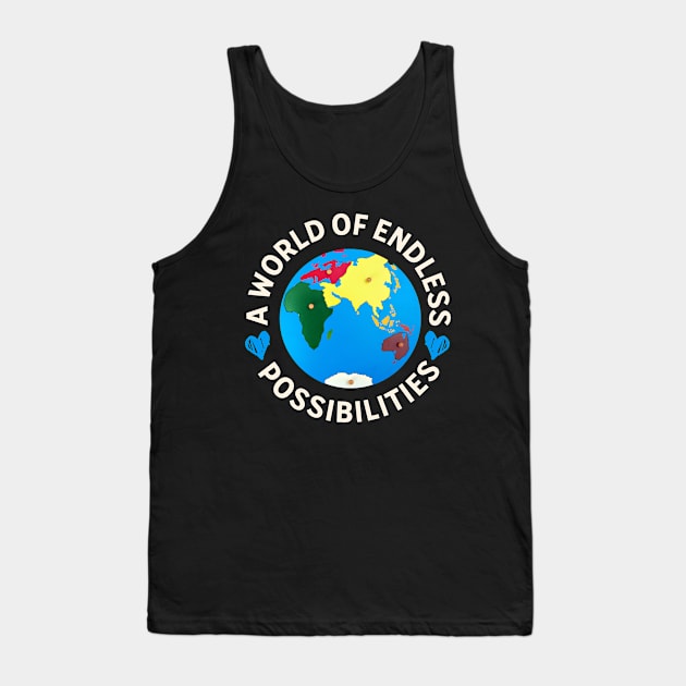 A World Of Endless Possibilities Montessori Quote Tank Top by Sivan's Designs